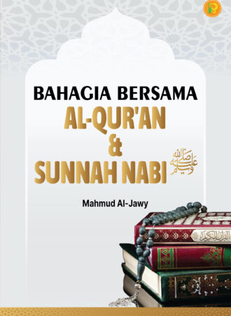 Bahagia Bersama Al-Qur'an & Sunnah Nabi ﷺ