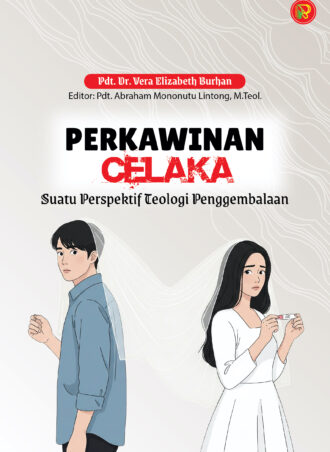 PERKAWINAN CELAKA - Suatu Perspektif Teologi Penggembalaan